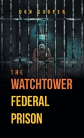 The Watchtower Federal Prison 1638811091 Book Cover