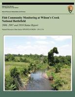 Fish Community Monitoring at Wilson's Creek National Battlefield: 2006-2007, 2010 Status Report 1493693433 Book Cover