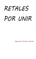 Retales por unir 1291830499 Book Cover