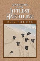 Adventures of the Littlest Hatchling 1441578161 Book Cover