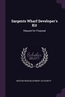 Sargents Wharf Developer's Kit: Request for Proposal 1378260171 Book Cover