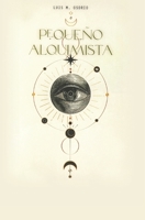 Pequeño Alquimista: El hombre que leyó a Louis Lucas (Libro I) 6078656686 Book Cover