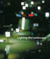 Lighting the Landscape: Art, Design, Technologies 3764370793 Book Cover