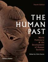 The Human Past: World Prehistory and the Development of Human Societies 0500287813 Book Cover