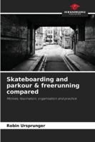 Skateboarding and parkour & freerunning compared 6202327146 Book Cover