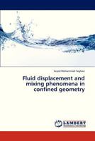 Fluid displacement and mixing phenomena in confined geometry 365933247X Book Cover