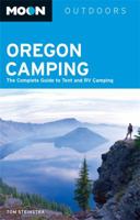 Moon Oregon Camping: The Complete Guide to Tent and RV Camping (Moon Outdoors) 1612387748 Book Cover
