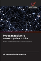 Przeszczepianie nanoczastek zlota (Polish Edition) 6209764673 Book Cover