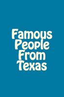 Famous People from Texas 146113773X Book Cover