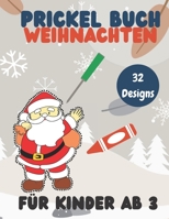 Prickel Buch Weihnachten für Kinder ab 3: 32 Prickel und Ausmalbilder für den Winter und die Weihnachtszeit; Eignet sich hervorragend als Weihnachtsge B08PJPWH2L Book Cover