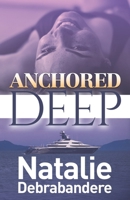 Anchored Deep B0FNS35WM9 Book Cover