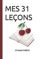 MES 31 LEÇONS (French Edition) B0G75L3WQD Book Cover