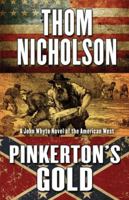 Pinkerton's Gold (John Whyte American West) 1432837346 Book Cover