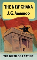 The New Ghana: The Birth of a Nation 0595149154 Book Cover