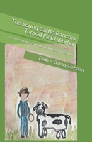 The Young Cattle Rancher Turned Field Worker: El Joven Ganadero Convertido en Trabajador de Campo B0H9GY3P5K Book Cover