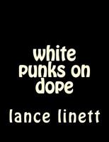 white punks on dope 154889771X Book Cover