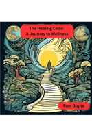 The Healing Code: A Journey to Wellness B0CPGXL1S5 Book Cover