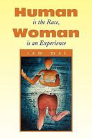 Human Is the Race, Woman Is an Experience 1441502890 Book Cover