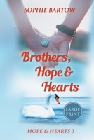 Brothers, Hope & Hearts: A Small-Town, Second-Chance, Medical Mystery Romance - LARGE PRINT (Hope & Hearts from Swan Harbor) 1965510086 Book Cover