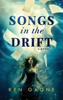 Songs in the Drift 1737470357 Book Cover