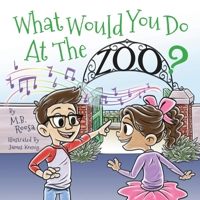 What Would You Do At The Zoo? 1790176018 Book Cover