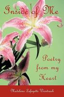 Inside of Me: Poetry from My Heart 1449084850 Book Cover