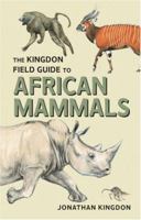 The Kingdon Field Guide to African Mammals
