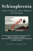 Schizophrenia: Causes, Symptoms, Signs, Diagnosis and Treatments - Revised Edition - Illustrated by S. Smith 1469986744 Book Cover