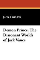 Demon Prince: The Dissonant Worlds of Jack Vance (Milford Series, Popular Writers of Today) 0893702633 Book Cover