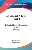 An Saoghal A Ta Ri Teachd: No Seallaidhean Neimh Agus Ifrinn (1903) 110441080X Book Cover