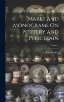 Marks and Monograms on Pottery and Porcelain, Volume 2 1021347701 Book Cover