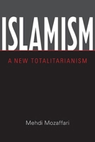 Islamism: A New Totalitarianism 1626376557 Book Cover
