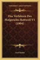 Das Verfahren Des Hofgerichts Rottweil V1 (1904) 1167478053 Book Cover