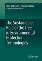 The Sustainable Role of the Tree in Environmental Protection Technologies 3319254758 Book Cover