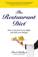 The Restaurant Diet: How to Eat Out Every Night and Still Lose Weight 1633537021 Book Cover