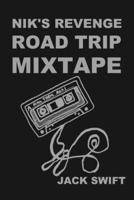 Nik's Revenge Road Trip Mixtape 1365812952 Book Cover
