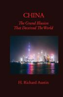 China: The Grand Illusion That Deceived The World 0998432121 Book Cover