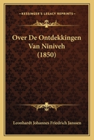 Over de Ontdekkingen Van Niniveh... 116022112X Book Cover