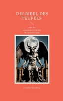 DIE BIBEL DES TEUFELS oder die satanischen Verse des Dr. Heinrich Faust (German Edition) 3769300610 Book Cover