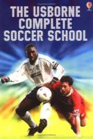 The Usborne Complete Soccer School 0746029179 Book Cover