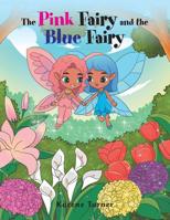 The Pink Fairy and the Blue Fairy 1951966740 Book Cover