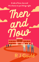 Then and Now: A Tale of Love, Loss and the Chance to Put Things Right (Second Chances) 1036711617 Book Cover