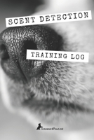 Scent Detection: Training Log B083XVF74X Book Cover