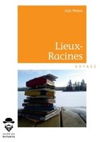 Lieux-Racines (French Edition) 2342160968 Book Cover