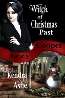 Witch of Christmas Past: An Izzy Cooper Mystery 1518835244 Book Cover