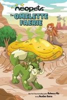 Neopets: The Omelette Faerie: Volume 1 1524880590 Book Cover