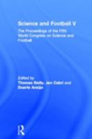 Science and Football V: The Proceedings of the 5th World Congress on Science and Football 0415333377 Book Cover