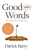 Good with Words: Speaking and Presenting 160785676X Book Cover