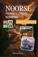 NOORSE FJORDEN CRUISE REISGIDS 2026-2028: Een hulpmiddel voor het plannen van een perfecte reis met tips, trucs en inzichten om uw reis werkelijk onvergetelijk te maken (Dutch Edition) B0FMR1F445 Book Cover