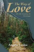 The Way of Love: On the Camino de Santiago 1793252998 Book Cover